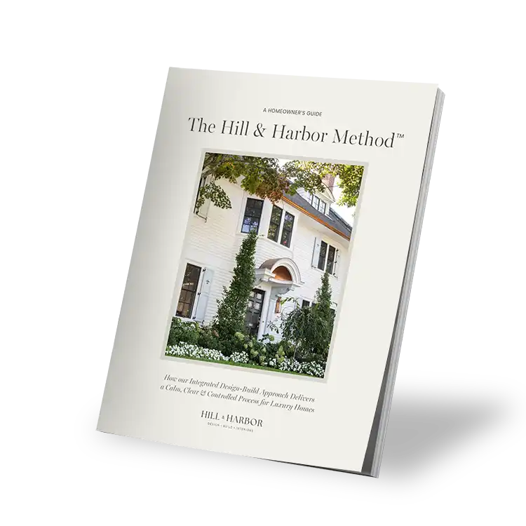 A Homeowner's guide to the Hill & Harbor Method for design & build